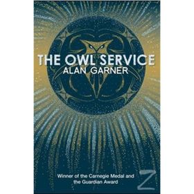 THE OWL SERVICE (ESSENTIAL MODERN CLASSICS) - ALAN GARNER