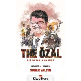 THE ÖZAL BIR DAVANIN ÖYKÜSÜ - MEHMET ALI BIRAND; SONER YALÇIN