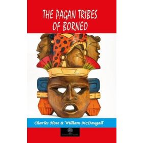 The Pagan Tribes Of Borneo-Platanus Publishing