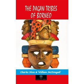 The Pagan Tribes Of Borneo-Platanus Publishing