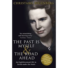 The Past is Myself & The Road Ahead Omnibus: When I Was a German1934-1945