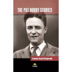 The Pat Hobby Stories - Francis Scott Key Fitzgerald