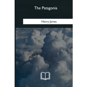 THE PATAGONIA - HENRY JAMES
