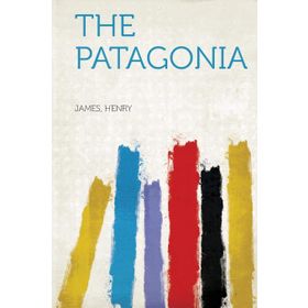 THE PATAGONIA - HENRY JAMES