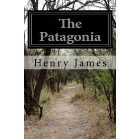 THE PATAGONIA - HENRY JAMES