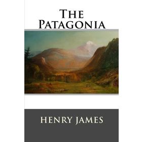 THE PATAGONIA - HENRY JAMES