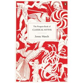 The Penguin Book Of Classical Myths - Jenny March