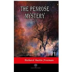 The Penrose Mystery Richard Austin Freeman-Platanus Publishing