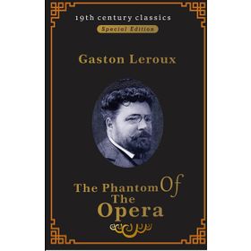 THE PHANTOM OF THE OPERA - GASTON LEROUX