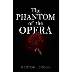 THE PHANTOM OF THE OPERA - GASTON LEROUX