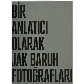 THE PHOTOGRAPHY OF JAK BARUH: A NARRATIVE - GENEL