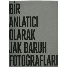 THE PHOTOGRAPHY OF JAK BARUH: A NARRATIVE - GENEL