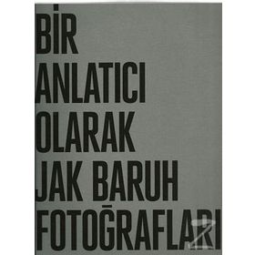 THE PHOTOGRAPHY OF JAK BARUH: A NARRATIVE - GENEL