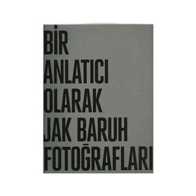 THE PHOTOGRAPHY OF JAK BARUH: A NARRATIVE - GENEL