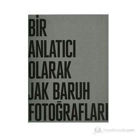 THE PHOTOGRAPHY OF JAK BARUH: A NARRATIVE - GENEL