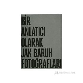 THE PHOTOGRAPHY OF JAK BARUH: A NARRATIVE - GENEL