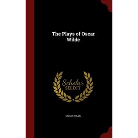 THE PLAYS OF OSCAR WILDE (COLLINS CLASSICS) - OSCAR WILDE