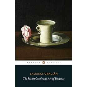 The Pocket Oracle and Art of Prudence - Baltasar Gracian