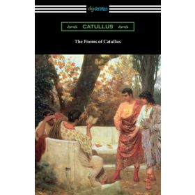 The Poems of Catullus - Daisy Dunn