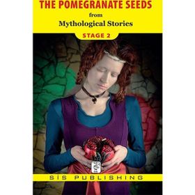 THE POMEGRANATE SEEDS - MYTHOLOGICAL STORIES