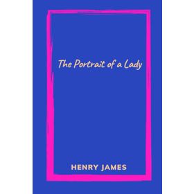 The Portrait Of A Lady - Henry James