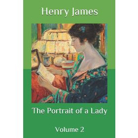The Portrait of a Lady (Vol. II) - Henry James