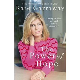 The Power Of Hope: The moving memoir from ITV’s Kate Garraway
