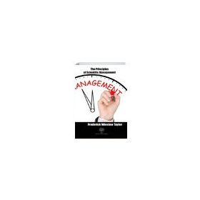 The Principles Of Scientific Management Frederick Winslow Taylor-Platanus Publishing