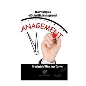 The Principles Of Scientific Management Frederick Winslow Taylor-Platanus Publishing