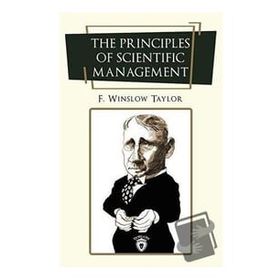 The Principles Of Scientific Management Frederick Winslow Taylor-Platanus Publishing