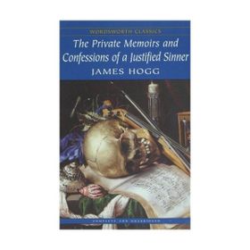The Private Memoirs and Confessions Of A Justified Sinner - James Hogg
