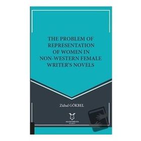 The Problem of Representation of Women In Non Western Female Writers Novels Zühal Gökbel