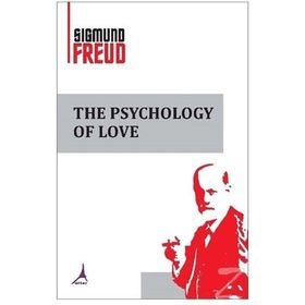 The Psychology Of Love - Sigmund Freud