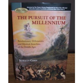 The Pursuit Of The Millennium: Revolutionary Millenarians and Mystical Anarchists of the Middle Ages