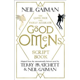 the Quite Nice and Fairly Accurate Good Omens Script Book