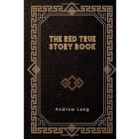 The Red True Story Book - Andrew Lang