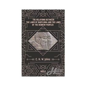 The Relations Between Laws Of Babylonia And Hebrew Peoples - C. H. W. Johns