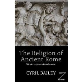 The Religion Of Ancient Rome - Cyril Bailey