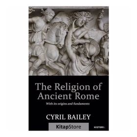 The Religion Of Ancient Rome - Cyril Bailey