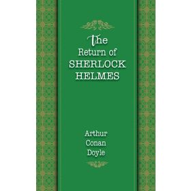The Return Of Sherlock Holmes - Arthur Conan Doyle