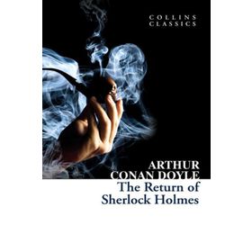 The Return of Sherlock Holmes Collins Classics - s artur conan doyle
