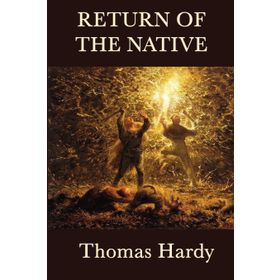 The Return of the Native - Thomas Hardy