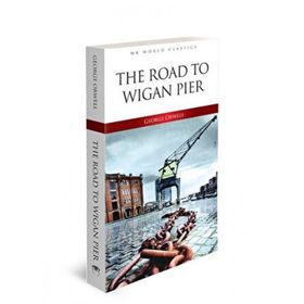 The Road to Wigan Pier - George Orwell
