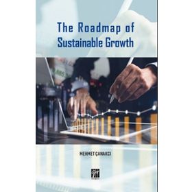 The Roadmap of Sustainable Growth - Mehmet Çanakçı