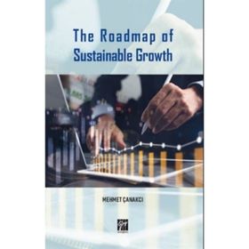 The Roadmap of Sustainable Growth - Mehmet Çanakçı