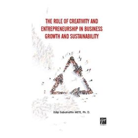 The Role of Creativity and Entrepreneurship in Business Growth and Sustainability - Edip Sabahattin Mete