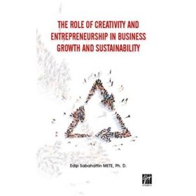 The Role of Creativity and Entrepreneurship in Business Growth and Sustainability - Edip Sabahattin Mete