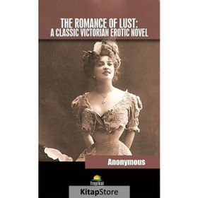 The Romance of Lust - A Classic Victorian Erotic Novel - Anonymous