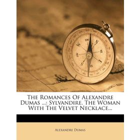 The Romances of Alexandre Dumas: D'artagnan Edition