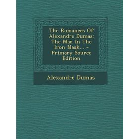 The Romances of Alexandre Dumas: D'artagnan Edition